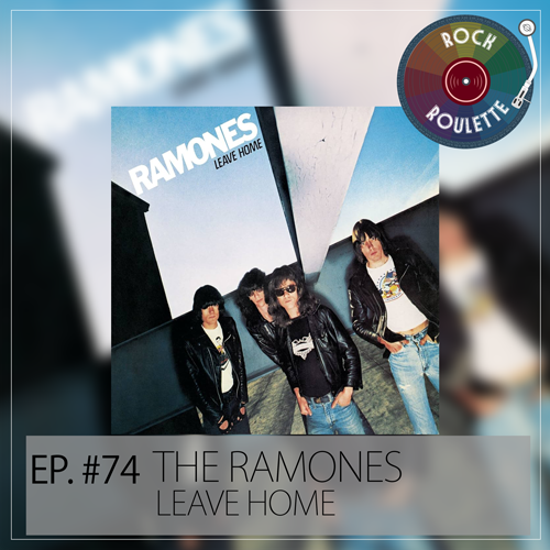 Episode 74 – The Ramones – Leave Home
