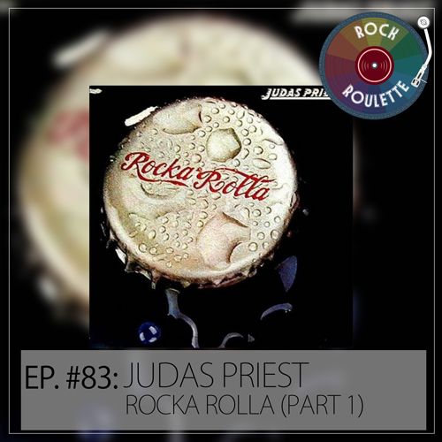Episode 83 – Judas Priest – Rocka Rolla (Part 1)