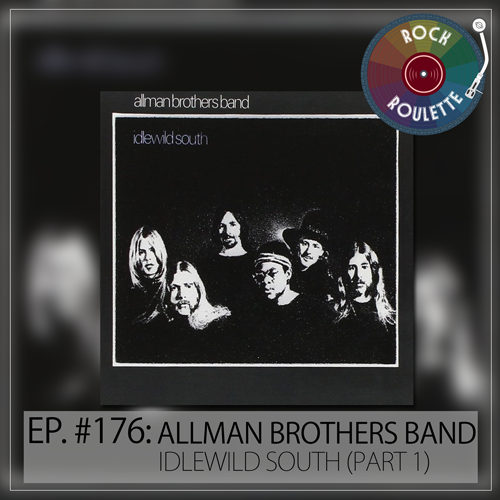 Episode 176 – Allman Brothers Band – Idlewild South – Part 1 Episode 176 – Allman Brothers Band – Idlewild South – Part 1